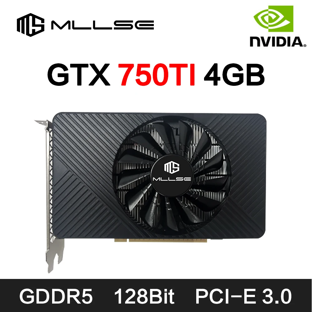 MLLSE NVIDIA GTX 750 Ti 4GB Graphics Card GDDR5 GPU GTX 750Ti Video VGA DVI for Computer Game Video Card